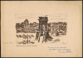 Mészáros Mihály (1930-2008): A romos Lánchíd. Rézkarc, papír, jelzett, a művész autográf ajándékozási soraival, a lap szélén ceruzával írt számmal, 9x14 cm