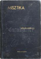 Müller Lajos: Asztétika és Misztika. II. köt.: Misztika. Bp.,1940-1935,Korda. Kiadói aranyozott egészvászon-kötés, kopott, foltos borítóval, foltos lapszélekkel.