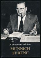 Münnichné Berényi Etelka: A történelem sodrában: Münnich Ferenc. Az összeállító, a szerző felesége, Münnichné Berényi Etelka által DEDIKÁLT példány! hn., 1986, Reflektor. Gazdag fekete-fehér képanyaggal illusztrált. Kiadói kartonált papírkötés, Münnich Ferencnére vonatkozó bejegyzésel.