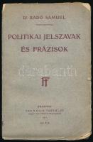 Radó Sámuel: Politikai jelszavak és frázisok. Bp., 1912., Franklin, XVI+306+1 p. Kiadói papírkötés, kissié sérült borítóval, a borító sarkain hiánnyal, részben hiányos gerinccel.