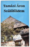 Tamási Áron: Szülőföldem. Bp., 1990. Szépirodalmi Könyvkiadó. Kiadói egészvászon-kötés, kiadói papír védőborítóban.