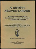 Bocsor István - Nagy Géza: A kötött négyes tarokk. Szabályok és gyakorlati útbaigazítások kezdő és haladó tarokkisták számára. Közreadják: -- nyárádi és majosházai közs. főjegyzők. Kunszentmiklós, 1933, Schwarz Lipót, 104 p. Kiadói papírkötés, a hátsó borítón és a gerincen szakadással. Ritka!