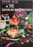 Frank Júlia: A te szakácskönyved! Bp., 1996. Ciceró. Kiadói kartonált papírkötés.