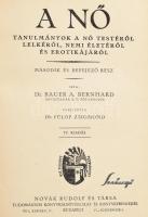 Dr. Bauer A. Bernhard: A nő. Tanulmányok a nő testéről, lelkéről, nemi életéről és erotikájáról. Második és befejező rész. Ford.: Fülöp Zsigmond. Bp., 1928, Novák Rudolf. IV. kiadás. Átkötött modern egészvászon-kötés.