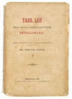 [Léo Taxil] Taxil Leo volt szabadgondolkodónak önvallomásai. Ford.: Dr. Csápori Gyula. Esztergom, 1887., (Buzárovits Gusztáv-ny.), 440+2+IX p. Kiadói papírkötés, kiadói papír védőborítóban, szakadt borítóval, részben hiányos gerinccel, szakad, foltos papír védőborítóval.   Léo Taxil (Marie Joseph Gabriel Antoine Jogand-Pagés,1854-1907) francia antiklerikális író, újságíró, aki arról vált nevezetessé, hogy rászedte a pápát és a francia főpapokat. Ritka!