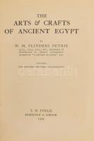 Petrie, W. M. Flinders: The Arts & Crafts of Ancient Eypt. London/Edinburgh, 1909, T. N. Fouls. Első kiadás! Kiadói egészvászon kötés, képtáblákkal illusztrált, kissé kopottas állapotban.