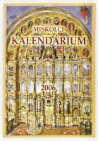 Miskolci Kalendárium 2006. Szerk. Bekes Dezső. Miskolc, 2006. Miskolci Kommunikációs Kht. Kiadói papírkötés, jó, kitöltetlen állapotban.