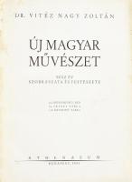 Dr. vitéz Nagy Zoltán: Új magyar művészet. Száz év szobrászata és festészete. Bp., 1941, Athenaeum. Gazdag szövegközi és egészoldalas, fekete-fehér és színes képanyaggal, többek közt Munkácsy Mihály, Székely Bertalan, Benczúr Gyula, Grünwald Béla műveinek reprodukcióival. Átkötött félvászon-kötésben, az előzéklap és a címlap kissé viseltes.