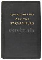 Dr. Báró Malcomes Béla: Magyar ipargazdaság. Bp., 1940. Szerzői kiadás. Kiadói egészvászon-kötésben, intézményi bélyegzésekkel, aláhúzásokkal.