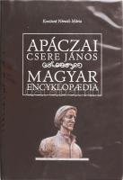 Apáczai Csere János: Magyar Encyklopaedia, avagy minden eddig feltalált, igaz és hasznos bölcsességnek szép rendbe foglalása és magyar nyelven világra bocsátása. Összeáll.: Kovátsné Németh Mária. Celldömölk, 2004, Apáczai Kiadó. Kiadói bársonykötés, kissé sérült borítóval, kissé sérült átlátszó nylon védőborítóban.