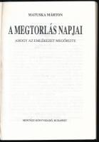 Matuska Márton: A megtorlás napjai. Bp., 1990, Montázs. Kiadói papírkötés