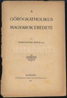 Karácsonyi János: A görögkatholikus magyarok eredete. Bp.,1924, Csuka Stephaneum, 24 p. Kiadói papírkötés, sérült és kissé foltos borító elvált a könyvtesttől. Ritka görögkatolikus vallási témájú munka!