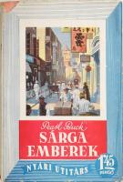 Pearl Buck: Sárga emberek. Ford.: Kosáryné Réz Lola. Nyári útitárs. Bp.,(1940),Palladis Rt. Kiadói illusztrált papírkötés, kissé sérült borítóval.