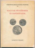 Fux Kornél - Hölgyéné Angelotti Zsuzsanna: Magyar pénzérmék és papírpénzek. Történelemszakköri Füzetek 14.,Tankönyvkiadó, Budapest,1981. Használt állapotban.