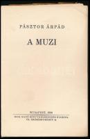 Pászor Árpád: A muzi. Bp., 1930 , Dick Manó. Kiadói papírkötés, kissé sérült gerinccel, kissé foltos...