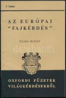 Huxley, Julian: Az európai "fajkérdés". Oxfordi füzetek világkérdésekről 5. sz. [Oxford], 1939, [Univ. Press], 35+(1) p. Első magyar nyelvű kiadás. Kiadói tűzött papírkötés