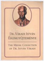 Dr. Váradi István éremgyűjteménye, Budapest, 2000. Kiadja felesége, Dr. Váradi Istvánné Gordon Zsuzsa, Jászai Mari-díjas érdemes művész. Magyar és angol nyelvű. Szép állapotban.