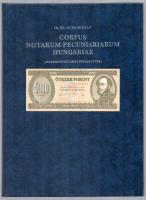 Id. Dr. Kupa Mihály: Corpus Notarum Pecuniariarum Hungariae (Magyar Egyetemes Pénzjegytár) I. és II....