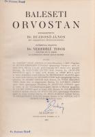 Bujdosó János (szerk.): 
Baleseti orvostan. Előszóval ellátta Verebély Tibor.
Budapest, 1933. Step...