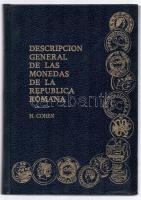 H. Cohen: Descripcion general de las Monedas de la Republica Romana (A Római Köztársaság érméinek általános leírása) - Reprint kiadás. Madrid, 1976.