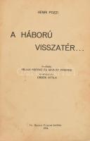 Henri Pozzi 2 műve: 

A háború visszatér... Ford.: Felkai Ferenc és Marjay Frigyes. Orbók Attila e...
