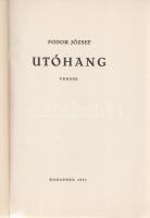 Fodor József: 
Utóhang. Versek. (Dedikált.)
Budapest, 1935. (Fischer Ernő ny.) [4] + 102 + [2] p. ...
