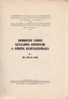 Zoltai Lajos: 
Debrecen város százados küzdelme a görög kereskedőkkel.
Debrecen, 1935. Stúdium Kön...