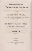 Pogner [János], Johann:  [Pogner János naplója. A pozsonyi evang. egyháznak építéséről 1636-1638 évben.] Johann Pogner's Verzeichniss über den Bau der evangelischen Kirche in Pressburg von 1636 bis 1638. - Liebergott [János], Johann: [Liebergott János naplója az 1672-1683-diki üldöztetésekről.] Johann Liebergott's Tagebuch von den Verfolgungen der Evangelischen in den Jahren 1672 bis 1683. [A pozsonyi evang. könyvtár kézirataiból kiadta Lichner Pál.] Nach den Handschriften der Evang. Bibliothek mit Urkunden herausgegeben durch Paul Lichner. (Pozsony) Pressburg, 1861. (Wigand Károly Frigyes) Carl Friedrich Wigand (ny.) VII + [1] + [III-]XVI + 168 p. Német nyelvű történelmi emlékirat a pozsonyi evangélikusok üldöztetéseiről. (A magyarországi evangelicusok történelmi emlékei. I. kötet. - Annales Evangelicorum in Hungaria. Volumen I.) Korabeli, aranyozott gerincű félvászon kötésben, márványmintás festésű lapszélekkel. Szép példány.