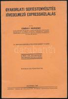 Csáky Ferenc: Gyakorlati sertéstenyésztés jövedelmező expresshízlalás. Bp., 1941,&quot;Pátria&quot;, 72 p. IV., népies használatra átdolgozott kiadás. Kiadói papírkötés.