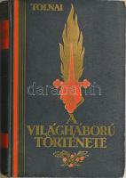 Tolnai: A világháború története 1914-1918. Diplomáciai okiratok, hivatalos jelentések, szemtanúk hit...
