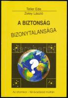 Teller Ede - Zeley László: A biztonság bizonytalansága. Az atomkor - fél évszázad múltán. A szerző, Teller Ede (1908-2003) fizikus, a hidrogénbomba magyar atyja által DEDIKÁLT példány Bp., 1991, Relaxa, 286+2 p. Kiadói papírkötés.