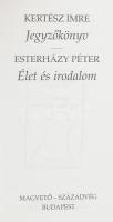Kertész Imre: Jegyzőkönyv. / Esterházy Péter: Élet és Irodalom. Mindkét szerző, Kertész Imre (1929-2...