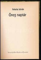 Fekete István: Öreg naptár. Bp.,[2001], Szent Gellért Kiadó és Nyomda. Első kiadás. Kiadói kartonált...