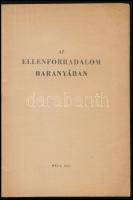 Az ellenforradalom Baranyában. Pécs, 1957, MSZMP Baranya M. Bizottsága Agit. Prop. Osztálya, (Pécsi ...