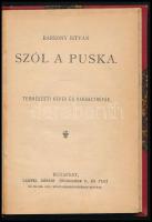 Bársony István: Szól a puska. Természeti képek és vadásztréfák. Bp.,1901,Lampel R. (Wodianer F. és Fiai) Rt., 69+3 p. Átkötött félvászon-kötés, kissé kopott borítóval.