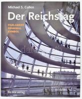 S. Cullen, Michael: Der Reichstag. Parlament, Denkmal, Symbol. berlin, 2005. de bra Verlag. 407p. Kiadói kartonált papírkötésben, papír védőborítóval.