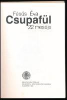 Fésüs Éva: Csupafül 22 meséje. Bp., 1991, Szent István-Társulat. Bátki László rajzaival illusztrált....