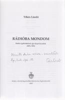 Tőkés László:  Rádióba mondom. (Dedikált.) Rádiós igehirdetések, igei alapú beszédek (2001-2003). [Nagyvárad], 2003. Királyhágómelléki Református Egyházkerület (Kaloprint Nyomda Kft., Kalocsa). 90 + [2] p. Első kiadás. Dedikált: ,,Németh Andor részére - szeretettel Tőkés László. Bp., 2004. ápr. 29.&#039;&#039; Fűzve, színes kiadói borítóban. Jó példány.