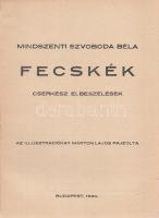 Szvoboda Béla, mindszenti: 
Fecskék. Cserkész elbeszélések. Az illusztrációkat Márton Lajos rajzolt...