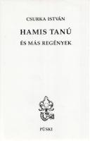 Csurka István: 
Hamis tanú és más regények. (Dedikált.)
Budapest, 1997. Püski Kiadó Kft. (Gyomai K...