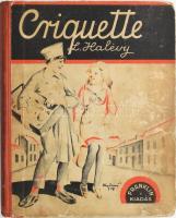 Halévy, Ludovic Criquette.  Ford. Kosáryné Réz Lola. Bp., [1929], Franklin. 168 l. Egész oldalas ké-pekkel, Fáy Dezső borítórajzával. Kiadói félvászon-kötésben kis kopással