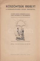 Csincsura Győző: 
Köszöntsük Erdélyt a sorskozösség szent érzésével. (Tábortüzi jelenetek, költemén...