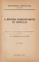 Bernolák Nándor: 
A bűnvádi perrendtartás és novellái. Összeállította, utalásokkal és magyarázatokk...