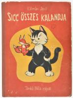 Kálmán Jenő: Sicc összes kalandja. Tankó Béla rajzai. 1959, Minerva. Kiadói félvászon kötés, kopottas állapotban.