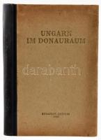 Gál István (szerk.): Ungarn im Donauraum. Ungarn-Bücherei Band 1. Bp.-Lipcse, 1943, Danubia. Német n...