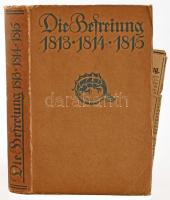 Tim Klein (szerk.): Die Befreiung 1813-1814-1815 - Urkunden Berichte Briefe. Ebenhausen bei München, 1913, Wilhelm Langwiesche-Brandt. Német nyelven. Kiadói papírkötésben, kissé kopott gerinccel, kissé foltos belső kötéstáblákkal, előzék- és szennylappal..