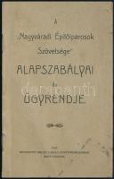 1907 A Nagyváradi Építőiparosok Szövetsége alapszabályai és ügyrendje. Nagyvárad, 1907., Helyfi László, 35 p. Kiadói papírkötés, kissé foltos borítóval, 16x10 cm