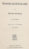 Friedjung, Heinrich: Österreich von 1848 bis 1860. In zwei Bänden. Erster Band: Die Jahre der Revolu...