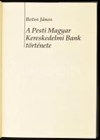 Botos János: A Pesti Magyar Kereskedelmi Bank története. Bp., 1991, Láng Kiadó. Kiadói kartonált papírkötés, átlátszó műanyag védőborítóban. Megjelent 2000 példányban.