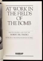 Robert del Tredici: At Work in the Fields of the Bomb. London, 1987, Harrap. Fekete-fehér fotókkal g...